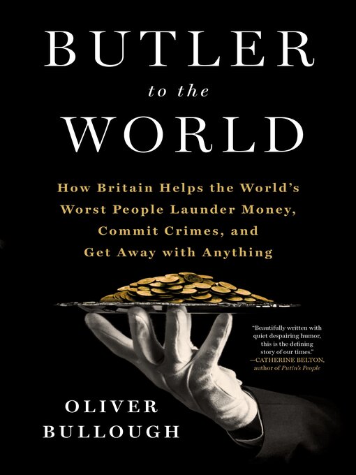 Title details for Butler to the World by Oliver Bullough - Available